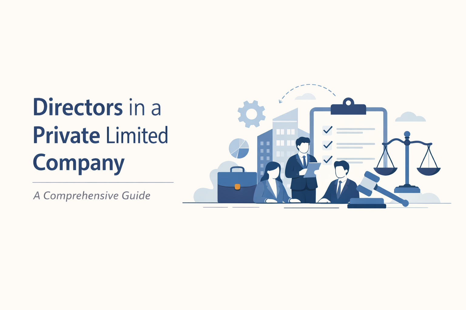 A Comprehensive Guide to Directors in a Private Limited Company