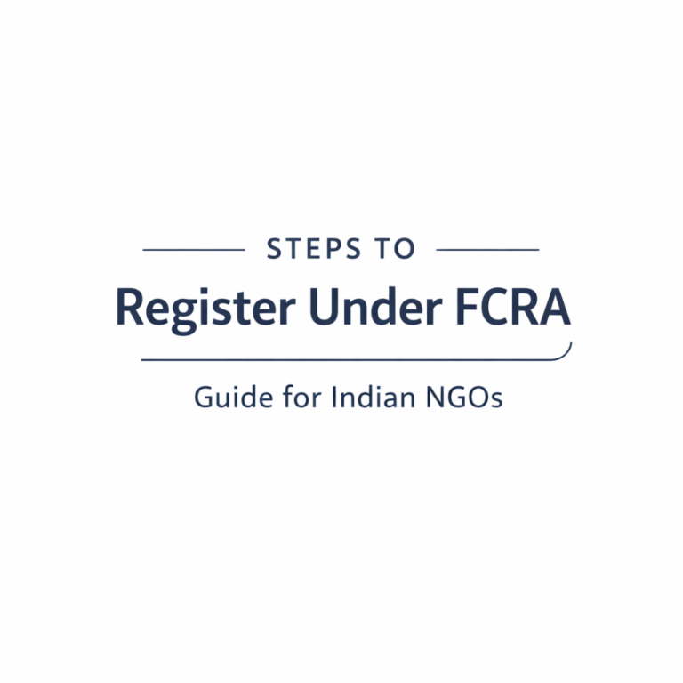 Steps to Register Under FCRA: A Complete Guide for Indian NGOs